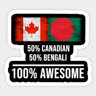 50% Canadian 50% Bengali 100% Awesome - Gift for Bengali Heritage From Bangladesh Sticker